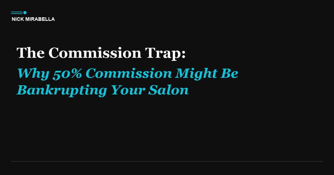 The Commission Trap: Why 50% Commission Might Be Bankrupting Your Salon