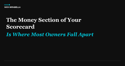 The Money Section of Your Scorecard Is Where Most Owners Fall Apart