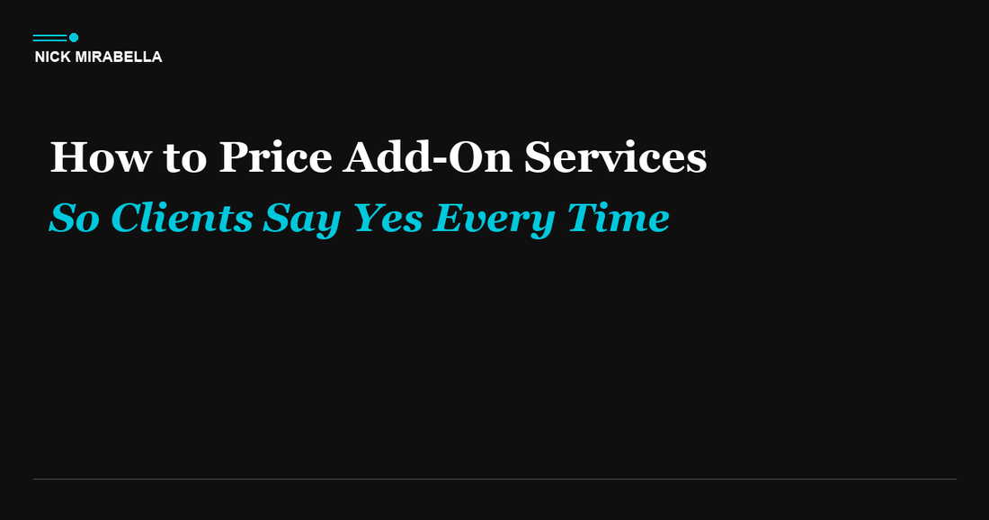 How to Price Add-On Services So Clients Say Yes Every Time