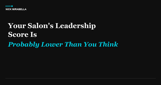Your Salon's Leadership Score Is Probably Lower Than You Think