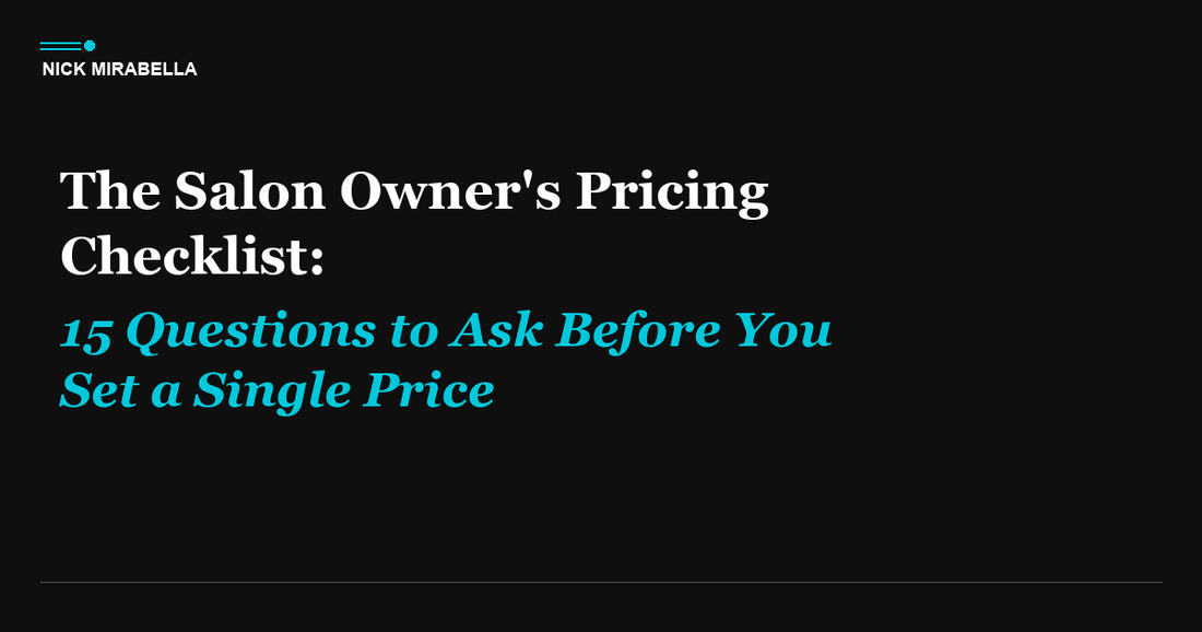 The Salon Owner's Pricing Checklist: 15 Questions to Ask Before You Set a Single Price