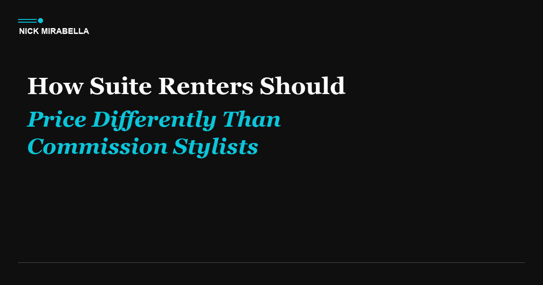 How Suite Renters Should Price Differently Than Commission Stylists