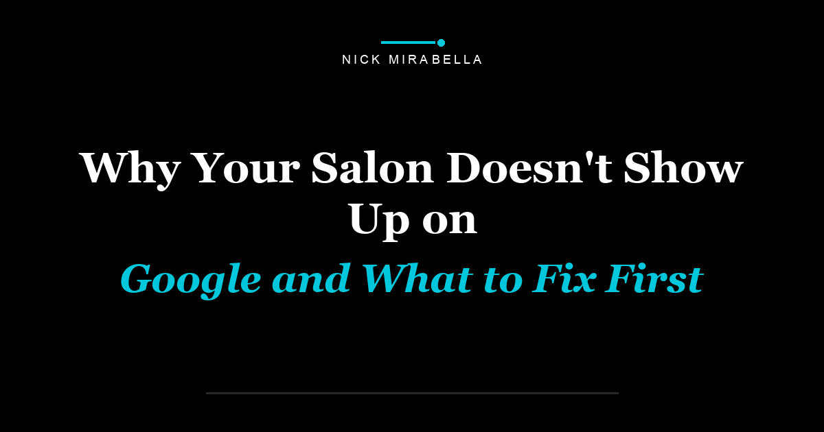 Why Your Salon Doesn't Show Up on Google and What to Fix First