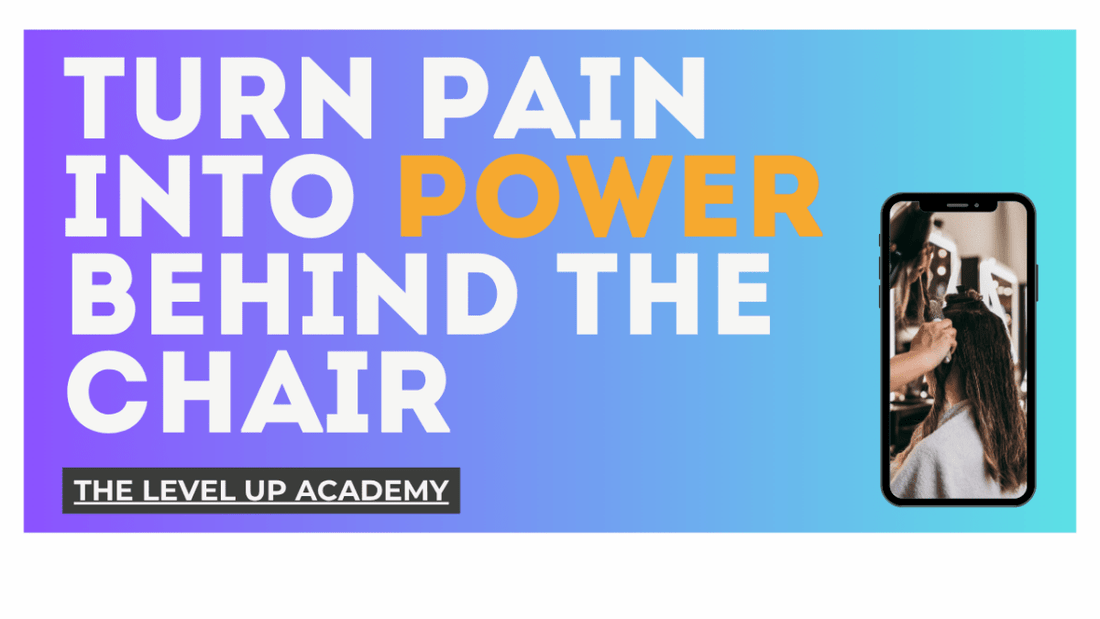From Pain to Purpose: How Salon Owners and Stylists Can Level Up Their Lives and Business