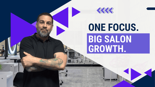 The One Focus That Grows Your Salon Faster Than Anything Else