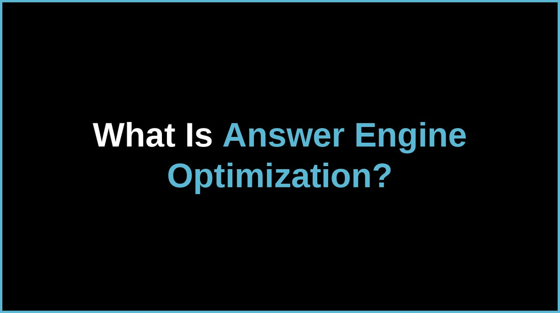 What Is Answer Engine Optimization