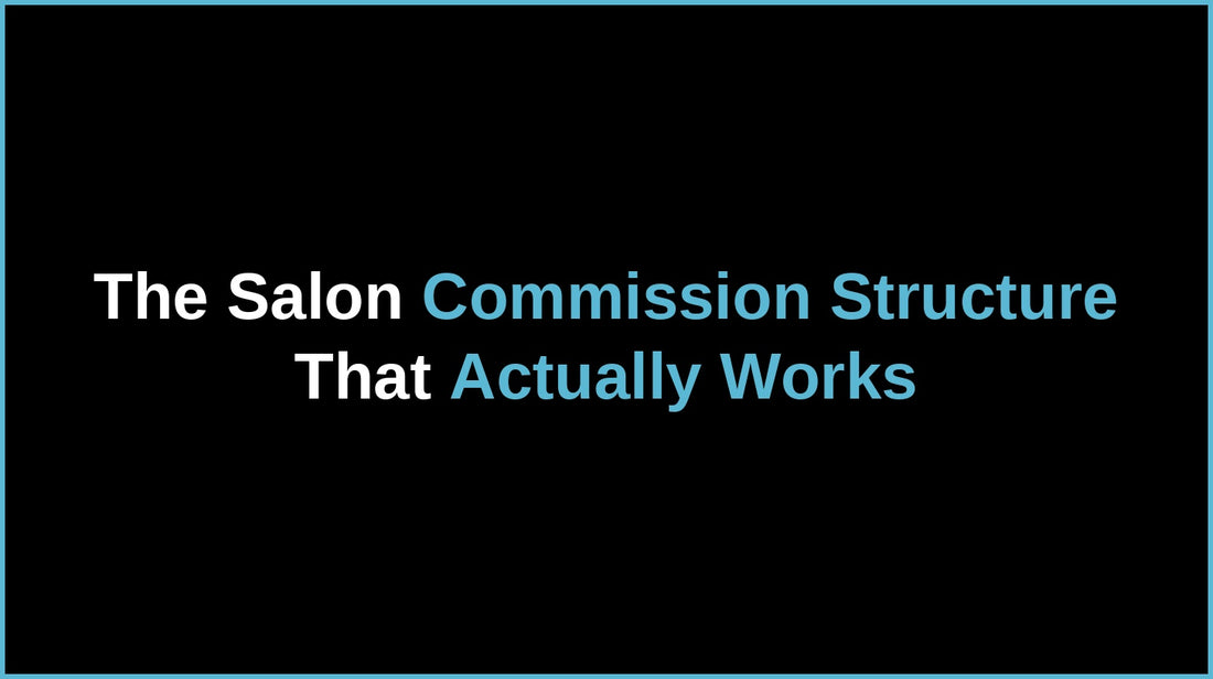 The Salon Commission Structure That Actually Works