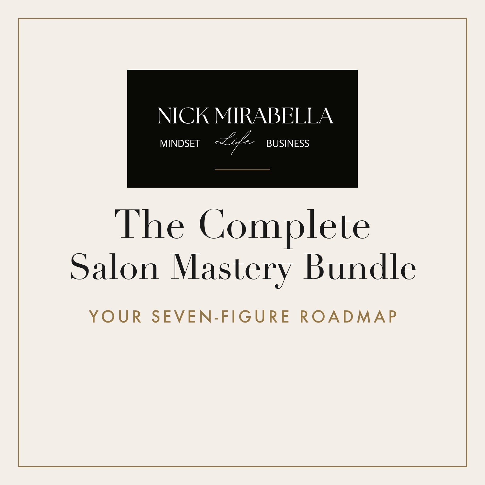 The Complete Salon Mastery Bundle, your seven-figure roadmap by Nick Mirabella